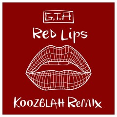 GTA - Red Lips (Koozblah Remix)