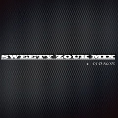 Dj Ti Roots Mix Sweety Zouk 2015