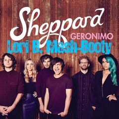 Sheppard - Geronimo Time (Lori B. Mash-Booty)