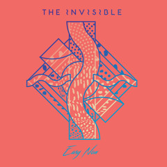 The Invisible - 'Easy Now'