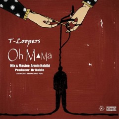 T-loopers - Oh Mama