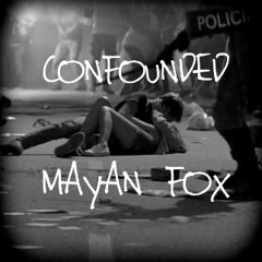 Mayan Fox - Confounded