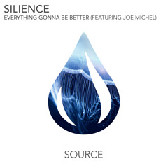 Silience - Everything Gonna Be Better ft. Joe Michel