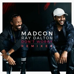 Madcon Feat. Ray Dalton - Don't Worry JCY Remix