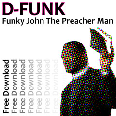 D-Funk... 'Funky John The Preacher Man' (2020 Remaster) ***Free Download***