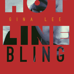 Drake-Hotline Bling- Gina Lee Freestyle (Prod.By Nyce)