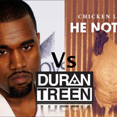 DURAN TREEN -  KANYE WEST VS CHICKEN LIPS