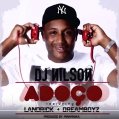 ADOÇO - DJ NILSON Ft Dream Boyz & Landrick (PROD BY MIRAMAIKA)