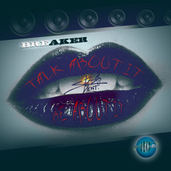 Breaker - Talk about it Be about it
