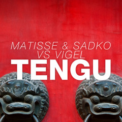 Matisse & Sadko vs Vigel - TENGU (OUT NOW)
