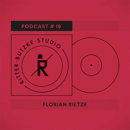 Florian Rietze - Ritter Butzke Studio Podcast #19