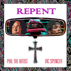 Repent ft Vic Spencer [Prod. by CloudedKings]