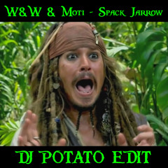 W&W And Moti - Spack Jarrow (DJ Potato Edit)