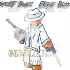 Sporty Blacc Ft Eddie Boss - Gingerbread Man