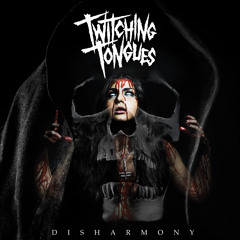 Twitching Tongues "Disharmony"