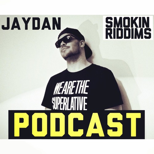 JAYDAN PRESENTS THE SMOKIN RIDDIMS PODCAST AUGUST 2015