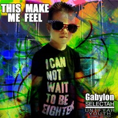 This Make Me Feel By Unifyah Youth