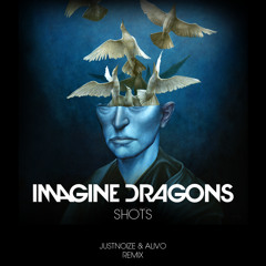 Imagine Dragons - Shots (JUSTNOIZE & ALIVO Remix )