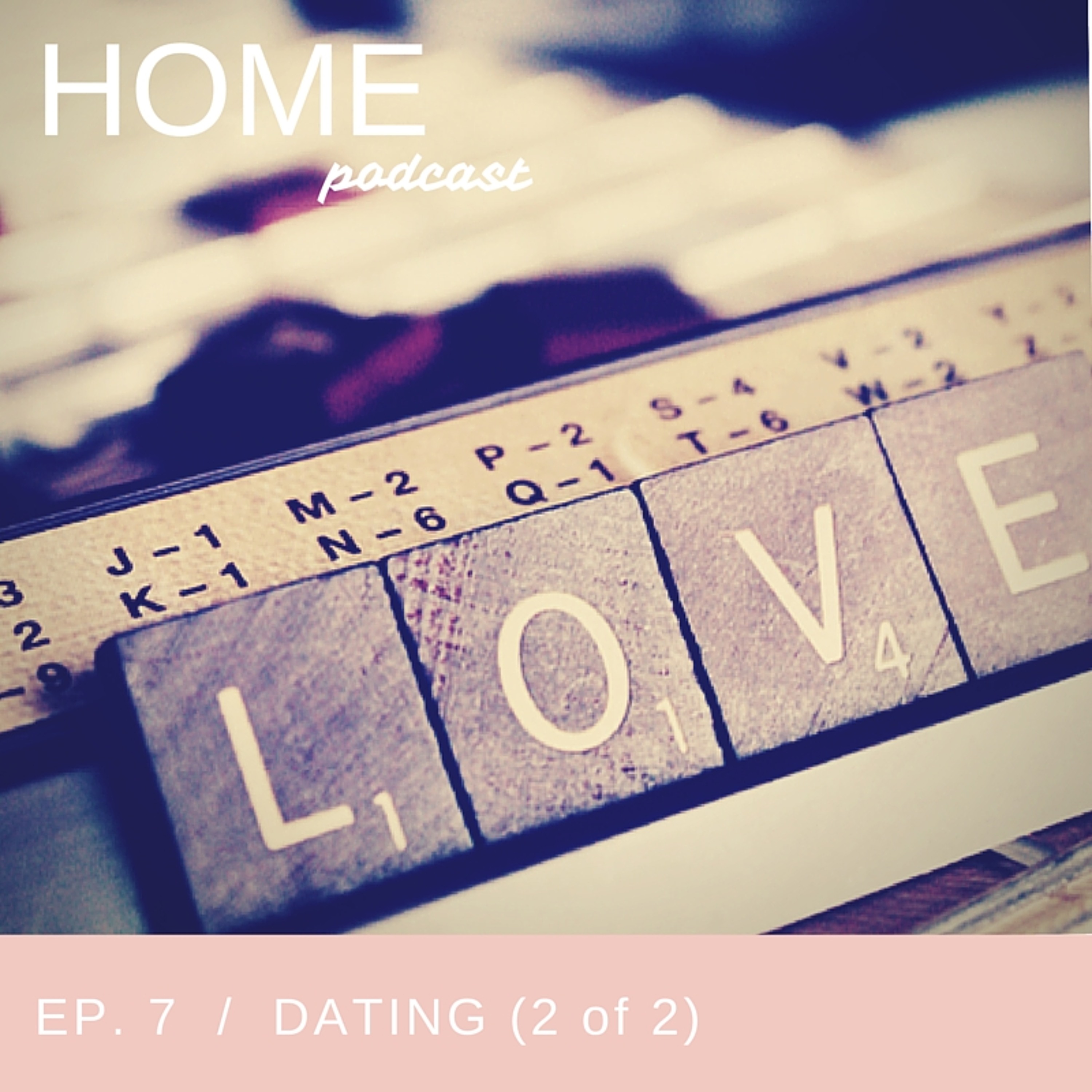 cover of episode Episode 7: Dating (2 of 2)