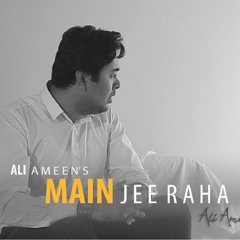 Main Jee Raha | Ali Ameen feat Faraz Khosa | Bollywood Music