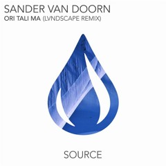 Sander Van Doorn - Ori Tali Ma (LVNDSCAPE Remix)