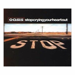 Oasis - Stop Crying Your Heart Out (Cover)