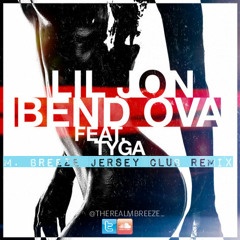 Lil Jon f. Tyga - Bend Ova (MBreeze Jersey Club Remix)