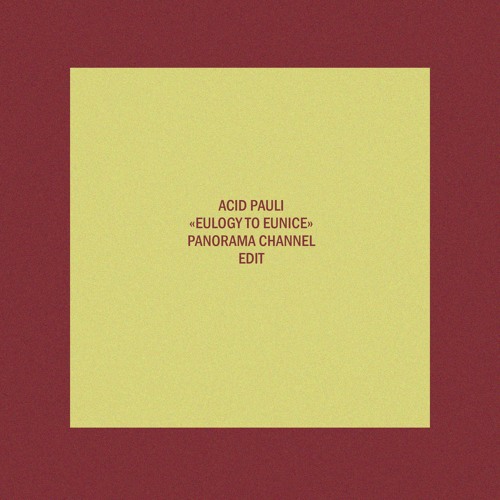 Acid Pauli - Eulogy To Eunice (Panorama Channel Edit)