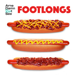 Footlongs (Big Mixes) by AreDamnRiotSee