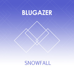Blugazer - Snow Fall
