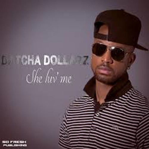 SHE LUV'ME DATCHA DOLLAR'Z REMIX GOUYAD TRAVICE N GEL