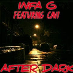 Infa G (featuring Cavi) - After Dark