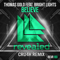 Thomas Gold - Believe (Cru4h Remix)