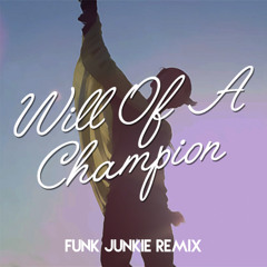 Will Of A Champion (The Funk Junkie Remix)
