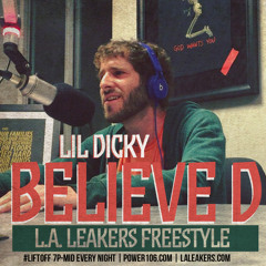 Lil Dicky - Believe D (L.A. Leakers Freestyle)