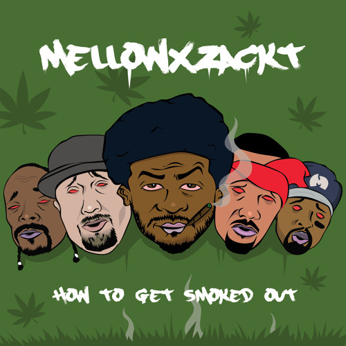 How 2 Get Smoked Out (Prod. MELLOWXZACKT)