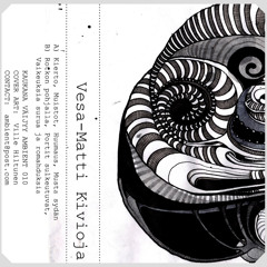 Vesa-Matti Kivioja - Muistot (Kaukana Väijyy Ambient KVA-010) Preview Clips