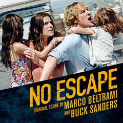 Marco Beltrami & Buck Sanders - No Escape Soundtrack (Official Audio)