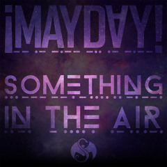 ¡MAYDAY! -  Something In The Air ft. Femi Kuti