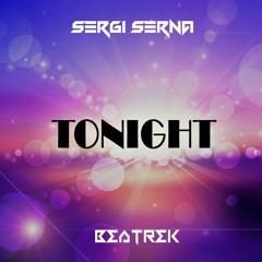 Sergi Serna & Beatrek - Tonight ["buy" for FREE DOWNLOAD]