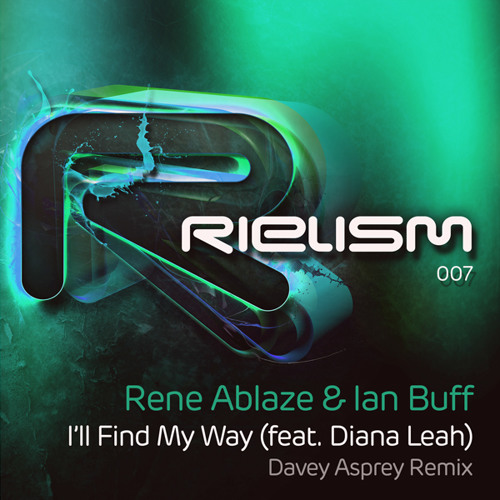 Rene Ablaze & Ian Buff feat. Diana Leah - I'll Find My Way (Davey Asprey Remix)