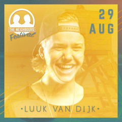 Luuk Van Dijk - Podcast For The Neighbours Festival