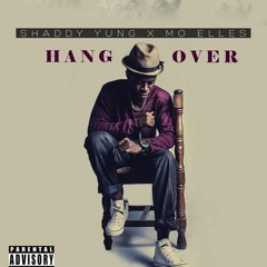 Shaddy Yung X Mo Ellz - Hangover