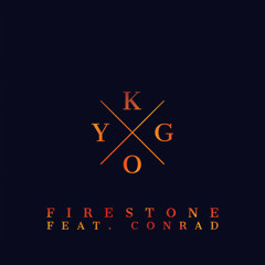 Kygo - Firestone Ft. Conrad