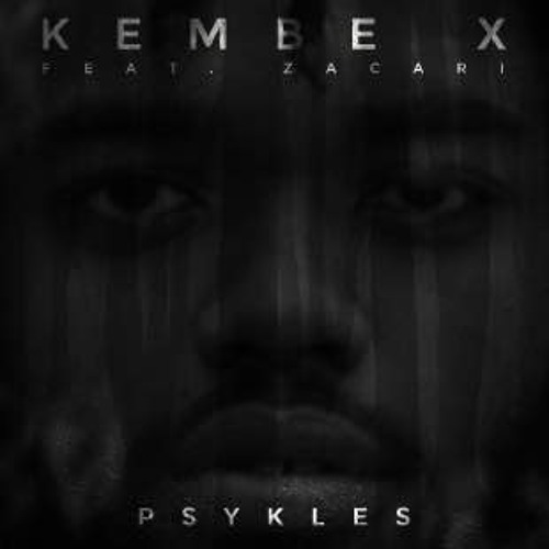 Kembe X Feat. Zacari - Psykles (Prod. By Newz)