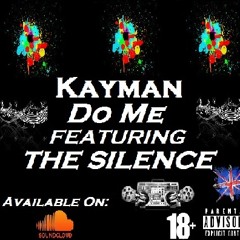 Kayman - Do Me Featuring The Silence [Official Audio]