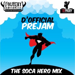 Jouvert Jamishness "THE SOCA HEROS" (D'Official Pre Jam Mix)by Dj Paddy Intl