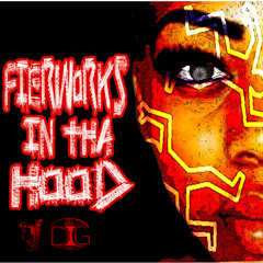 Fireworks In Tha Hood