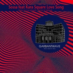 Sossa feat. Kara Square - Love song(Ashworth Remix)