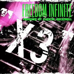 Freedom Infinite- x3 (Produced By Clientel Rockzwell)